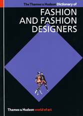 World of Art: The Thames & Hudson Dictionary of Fashion and Fashion Designers